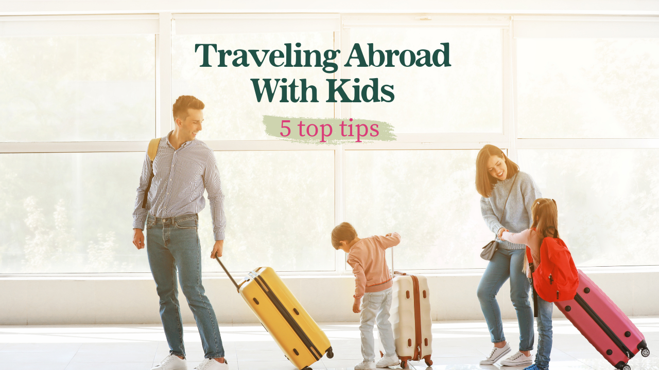 Traveling abroad with kids can be a thrilling adventure and a bit challenging at times. Here are my top tips for traveling abroad with kids!